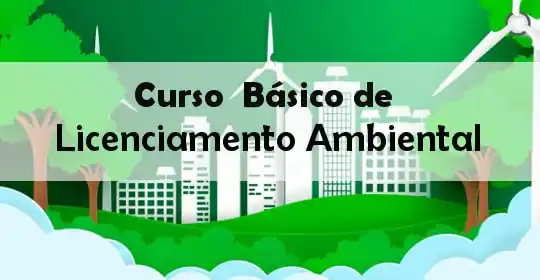Curso Básico de Licenciamento Ambiental