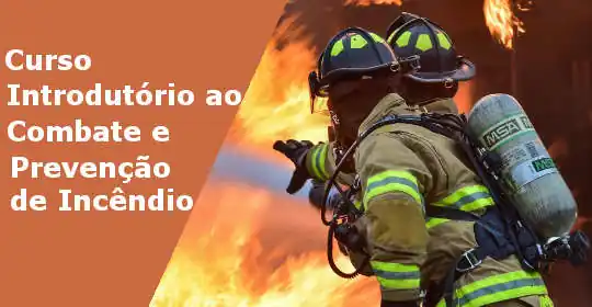 Curso Introdutório ao Combate e Prevenção de Incêndio