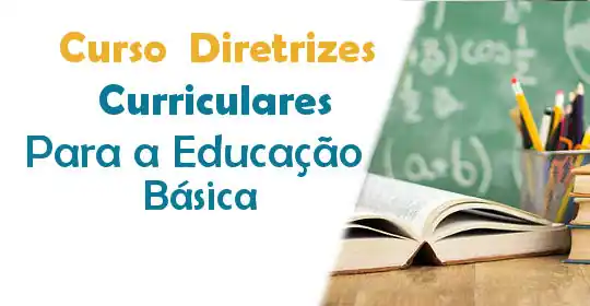 Curso Diretrizes Curriculares Nacionais Gerais para a Educação Básica