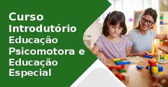 Curso Introdutório em Educação Psicomotora e Educação Especial