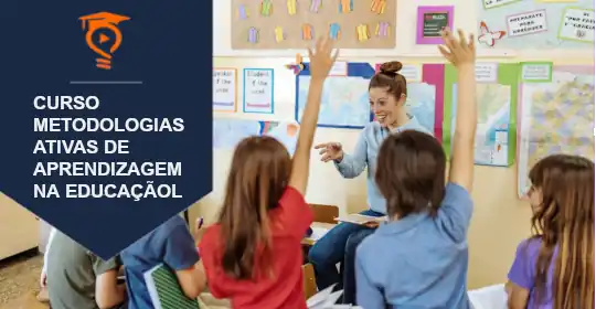 Curso de Metodologias Ativas de Aprendizagem na Educação