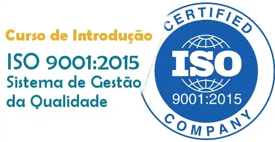 Curso de Introdução as Normas ISO 9001:2015 - Sistema de Gestão da Qualidade