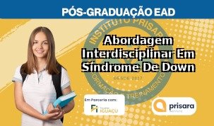 Abordagem Interdisciplinar Em Síndrome De Down